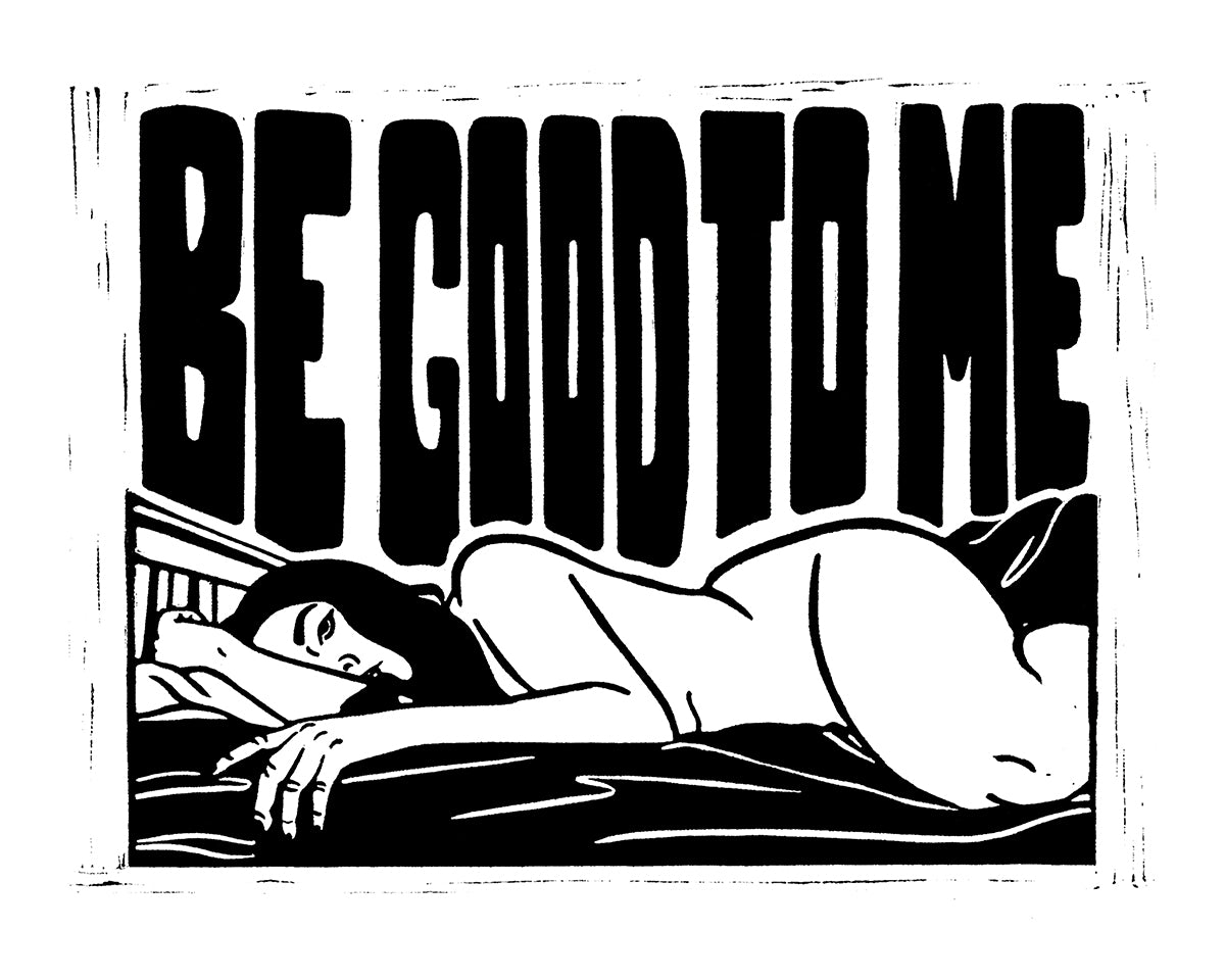 Linocut Print - Be good to me