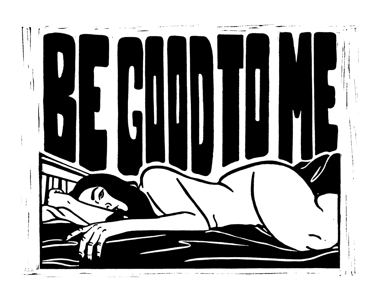 Linocut Print - Be good to me